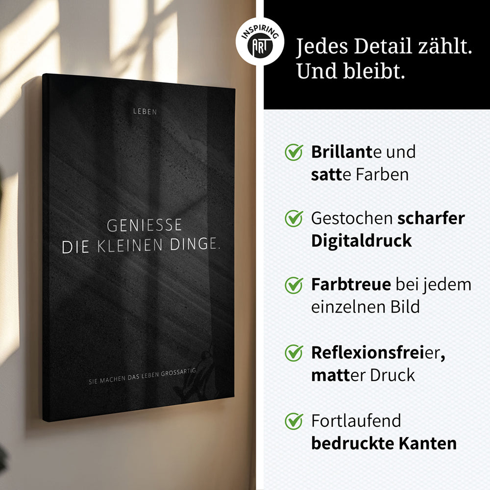 Genieße die kleinen Dinge. – Leinwand Wandbild Motivation