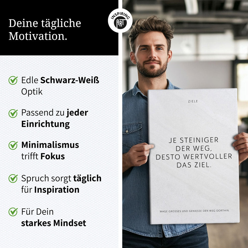 Je steiniger der Weg, desto wertvoller das Ziel – Leinwand Wandbild Motivation