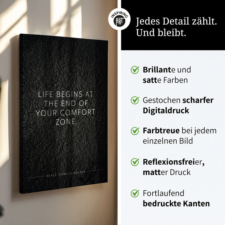 Life begins at the end of your comfort zone (Neale Donald Walsch) – Leinwand Wandbild motivation