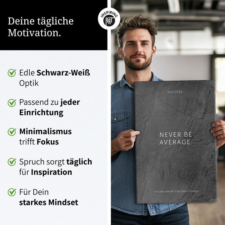 Never be average. – Leinwand Wandbild Motivation