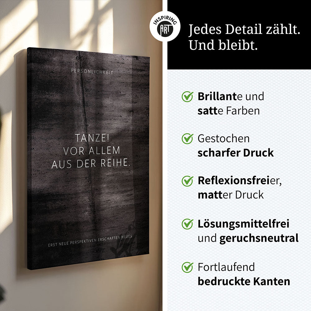 Tanze! Vor allem aus der Reihe. – Leinwand Wandbild Motivation