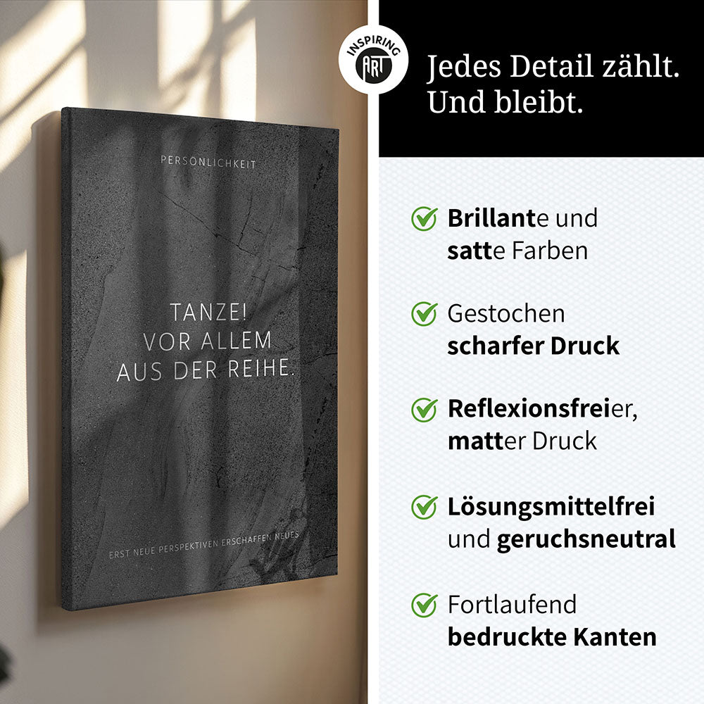 Tanze! Vor allem aus der Reihe. – Leinwand Wandbild Motivation