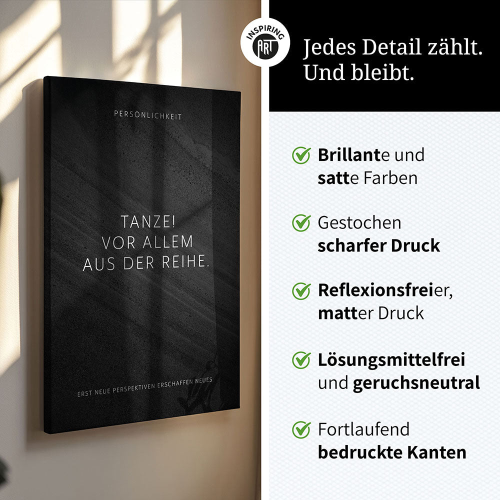 Tanze! Vor allem aus der Reihe. – Leinwand Wandbild Motivation