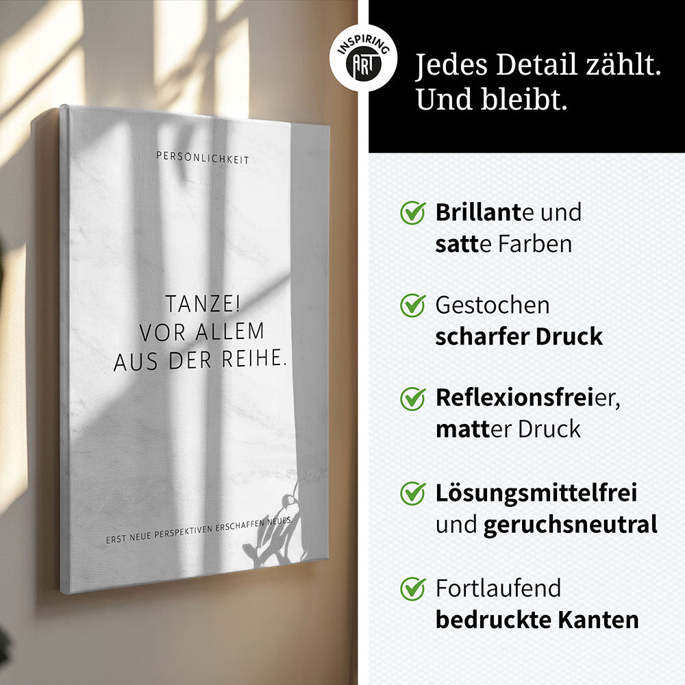 Tanze! Vor allem aus der Reihe. – Leinwand Wandbild Motivation