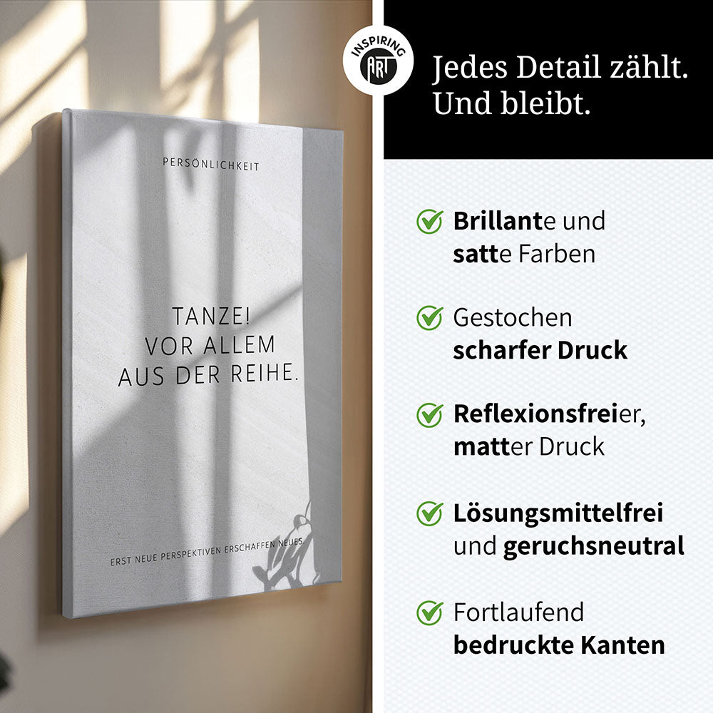 Tanze! Vor allem aus der Reihe. – Leinwand Wandbild Motivation