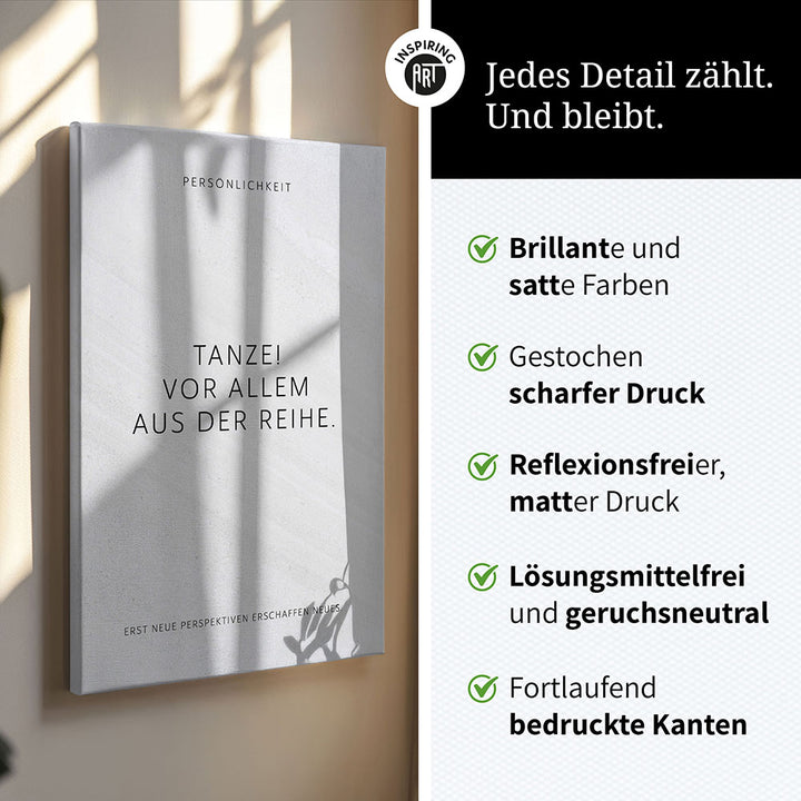 Tanze! Vor allem aus der Reihe. – Leinwand Wandbild Motivation
