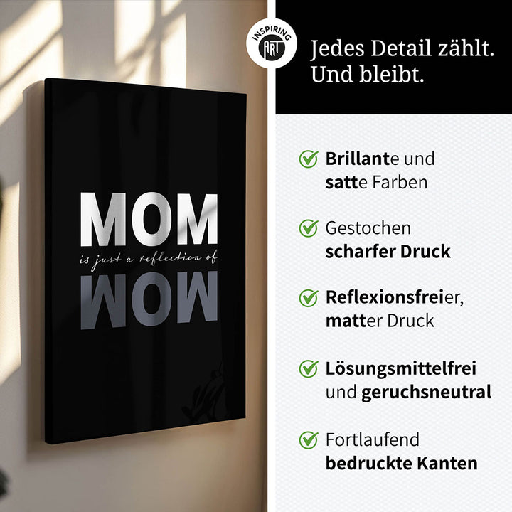 "Mom is just a reflection of wow" - Leinwandbild in Schwarz-Weiß