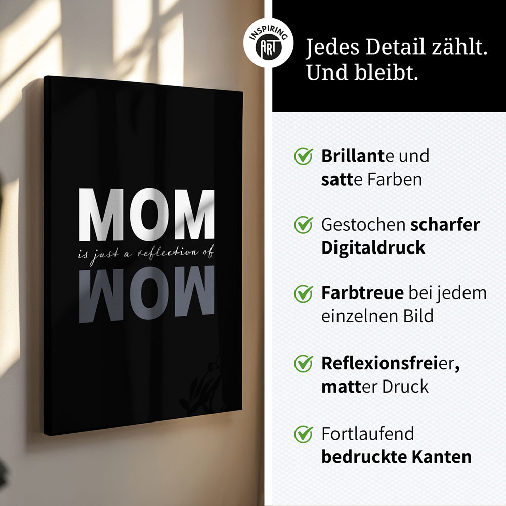 "Mom is just a reflection of wow" - Leinwandbild in Schwarz-Weiß