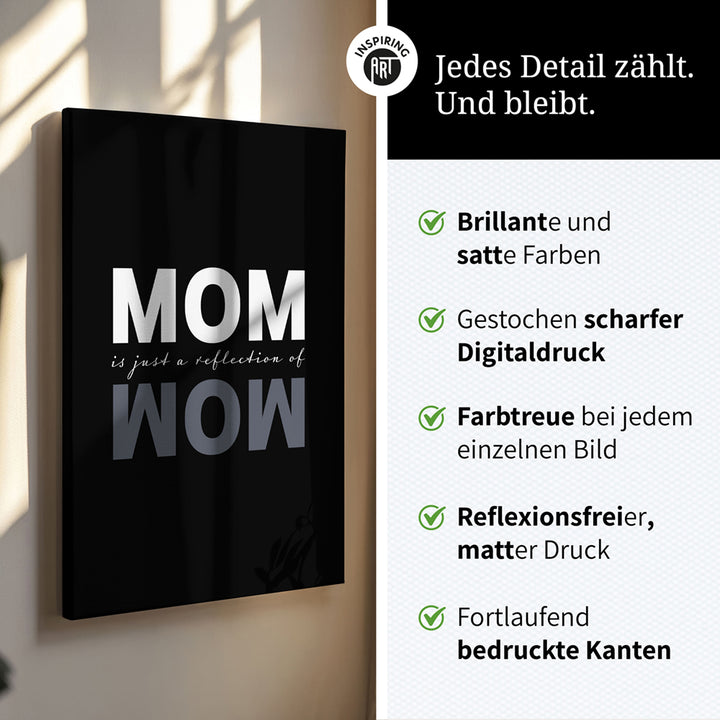 "Mom is just a reflection of wow" - Leinwandbild in Schwarz-Weiß