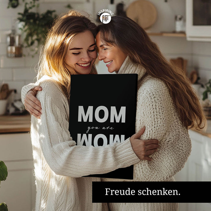 "Mom you are wow" - Leinwandbild in Schwarz-Weiß