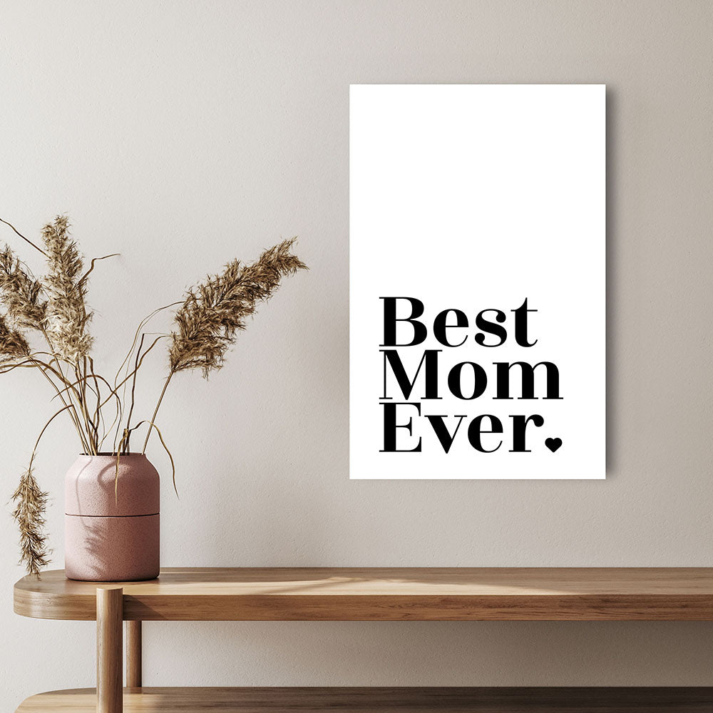 "Best mom ever" Typografie - Leinwandbild in Weiß-Schwarz