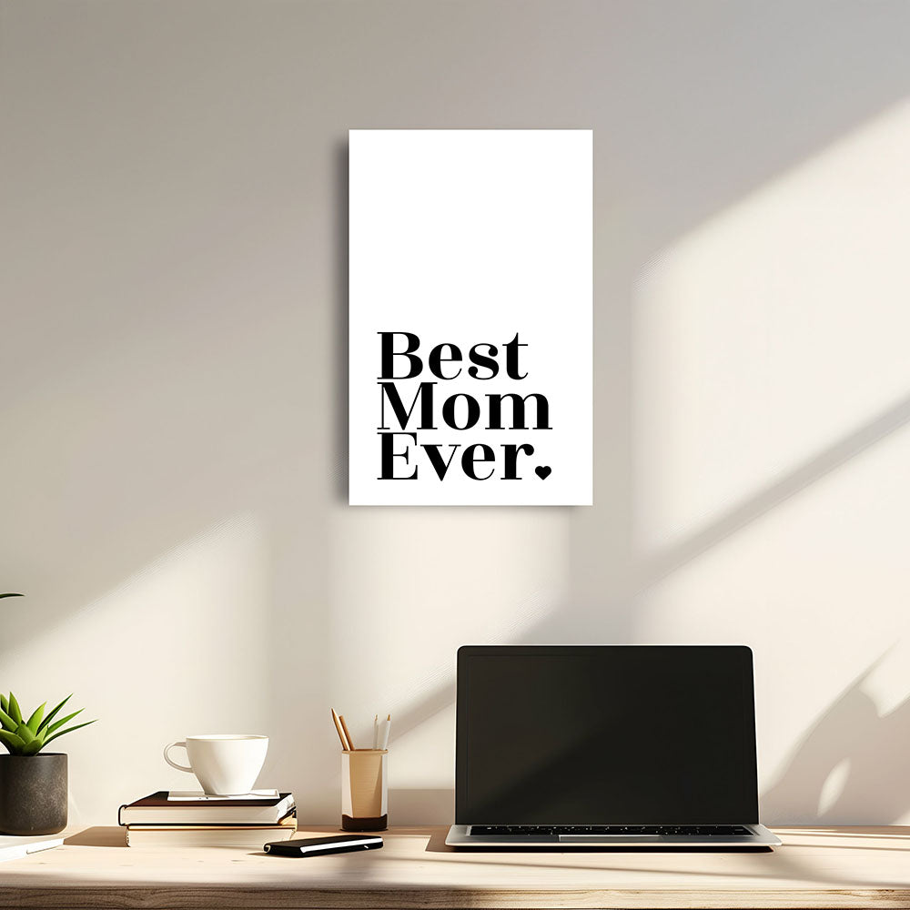 "Best mom ever" Typografie - Leinwandbild in Weiß-Schwarz