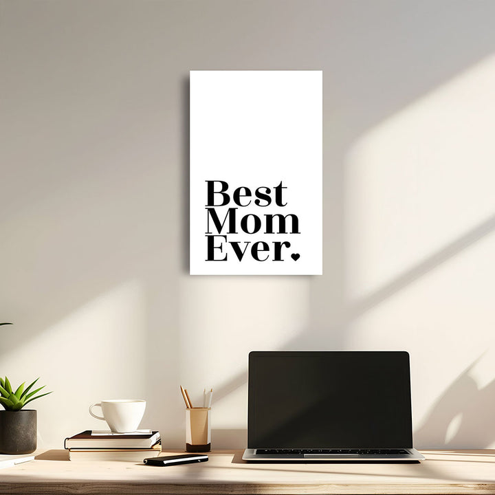 "Best mom ever" Typografie - Leinwandbild in Weiß-Schwarz