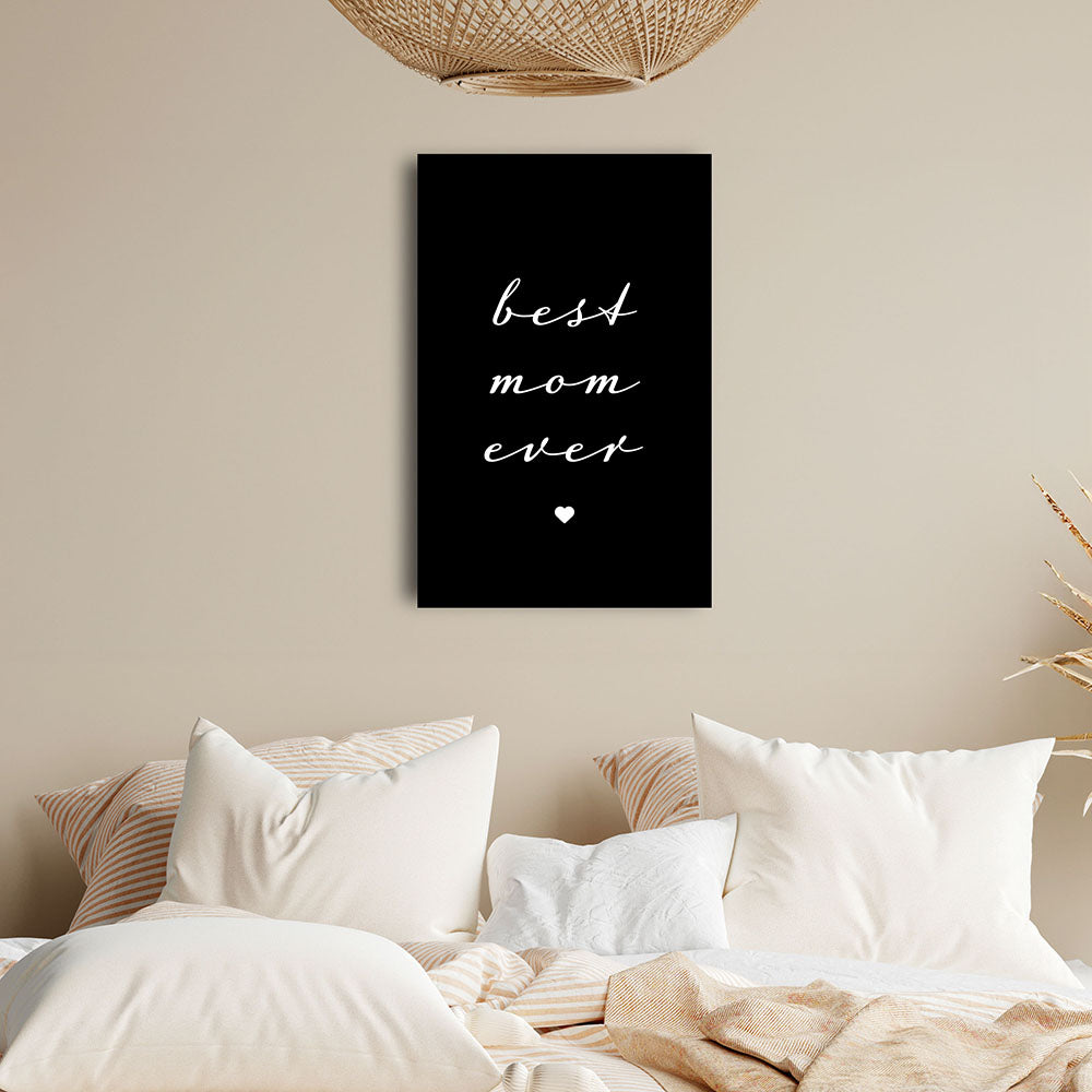 "Best mom ever" Typografie - Leinwandbild in Schwarz-Weiß