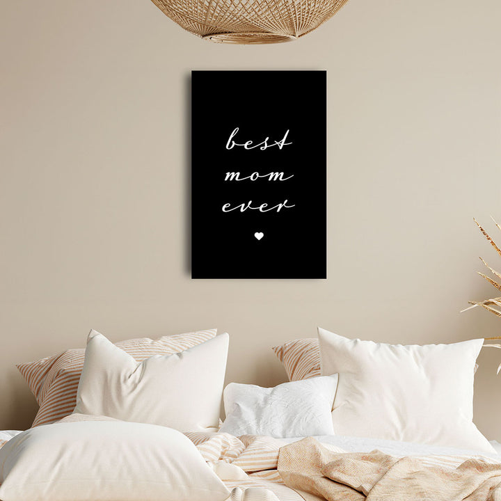 "Best mom ever" Typografie - Leinwandbild in Schwarz-Weiß