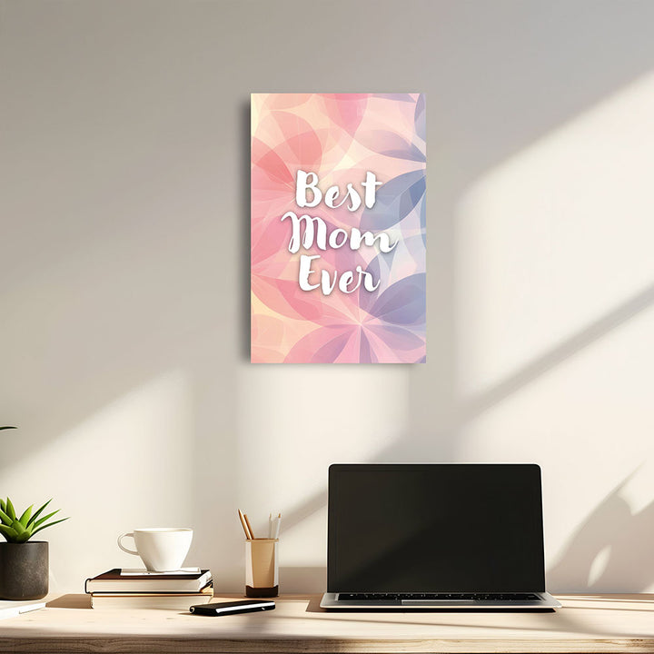 "Best mom ever" Flower Power- Leinwandbild bunt