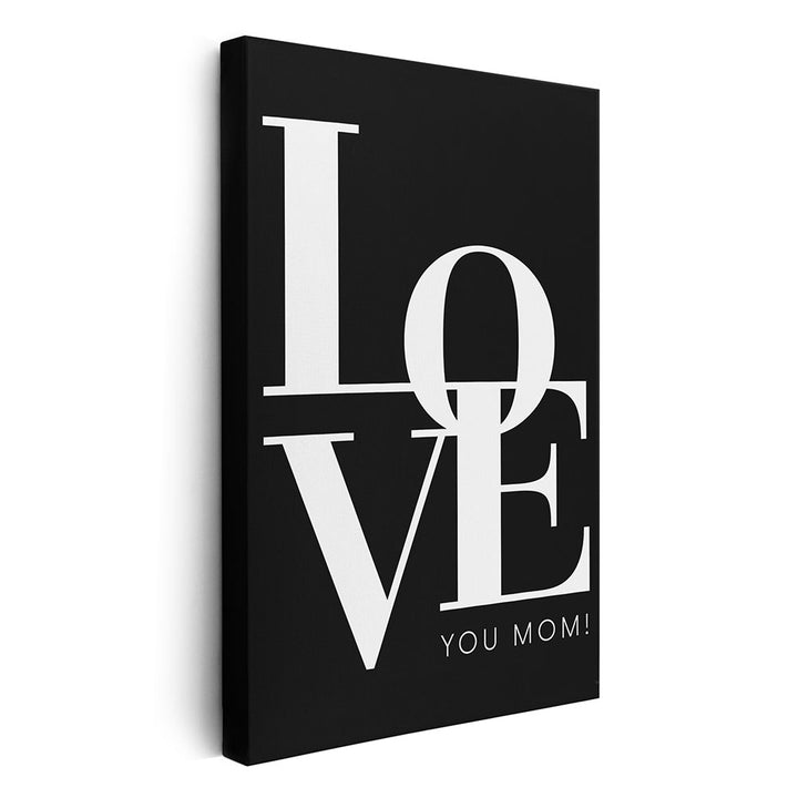 "Love you Mom" - Leinwandbild in Schwarz-Weiß