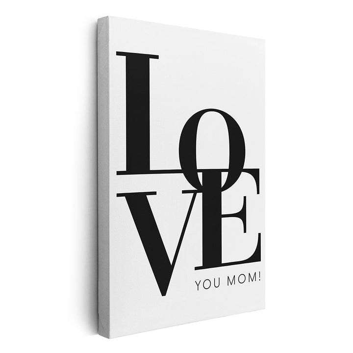 "Love you Mom" - Leinwandbild in Weiß-Schwarz