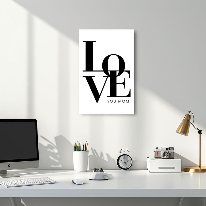 "Love you Mom" - Leinwandbild in Weiß-Schwarz