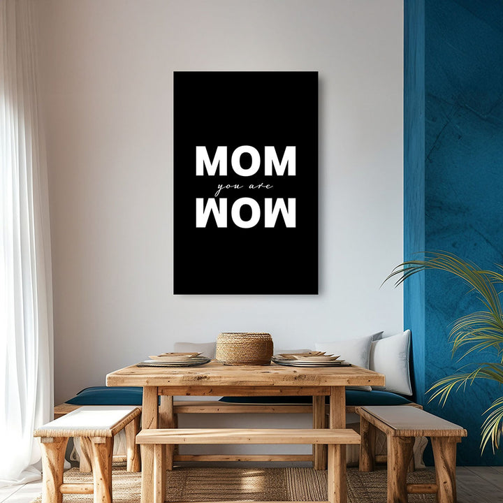 "Mom you are wow" - Leinwandbild in Schwarz-Weiß