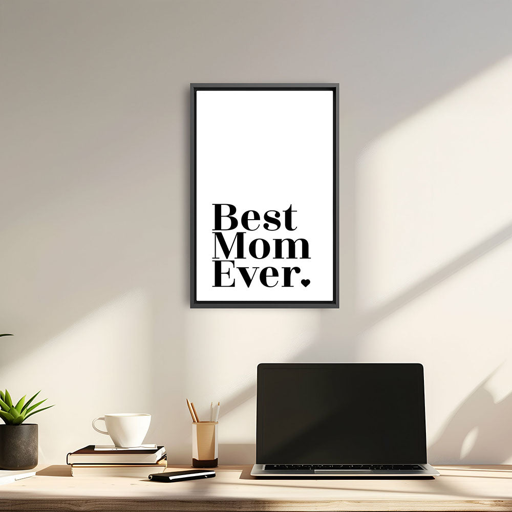 "Best mom ever" Typografie - Leinwandbild in Weiß-Schwarz