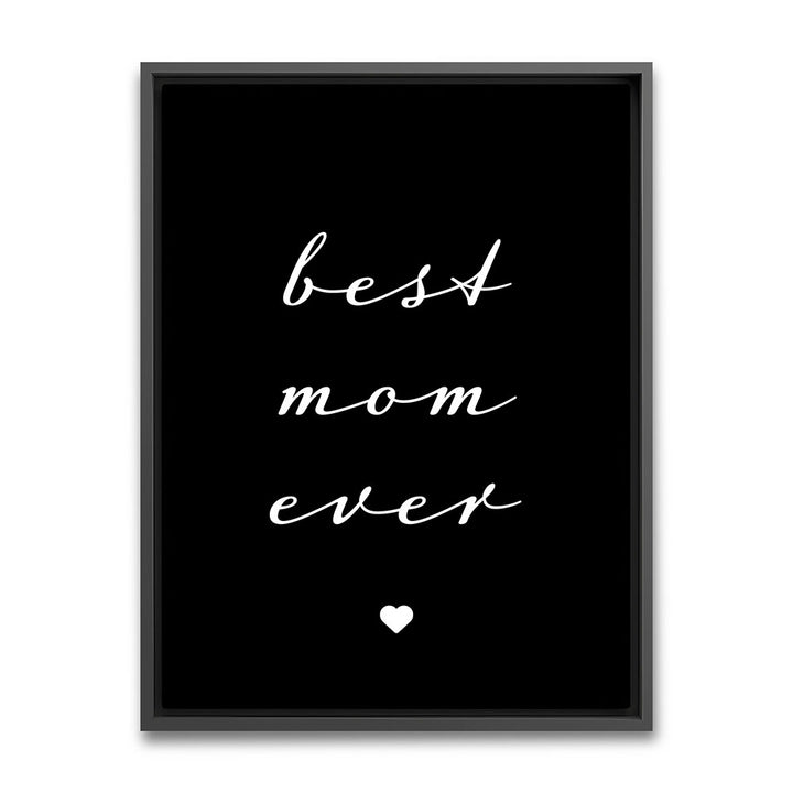 "Best mom ever" Typografie - Leinwandbild in Schwarz-Weiß