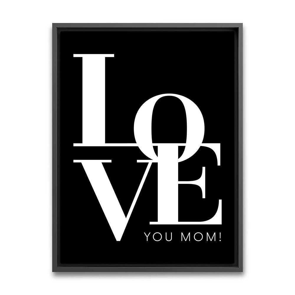 "Love you Mom" - Leinwandbild in Schwarz-Weiß