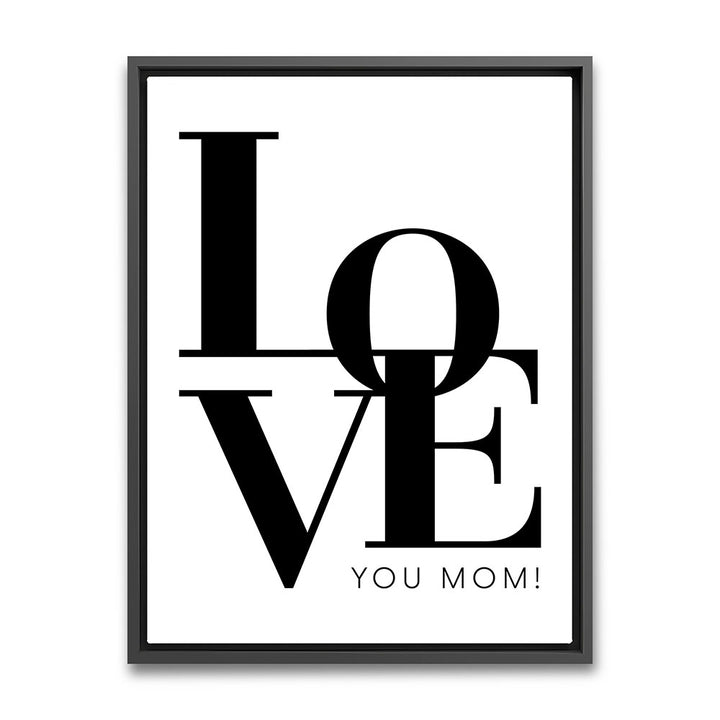 Love you Mom Wandbild mit Rahmen Geschenk
