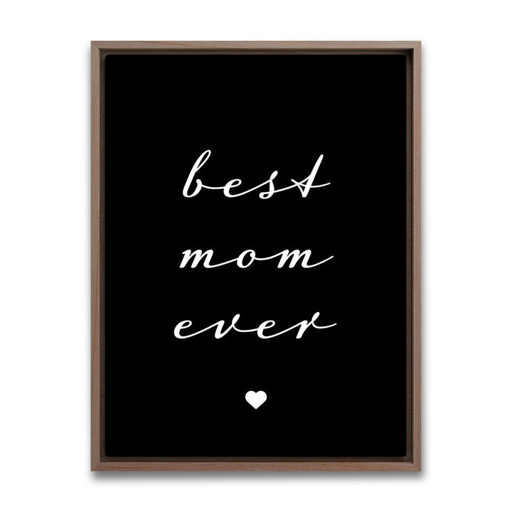 "Best mom ever" Typografie - Leinwandbild in Schwarz-Weiß