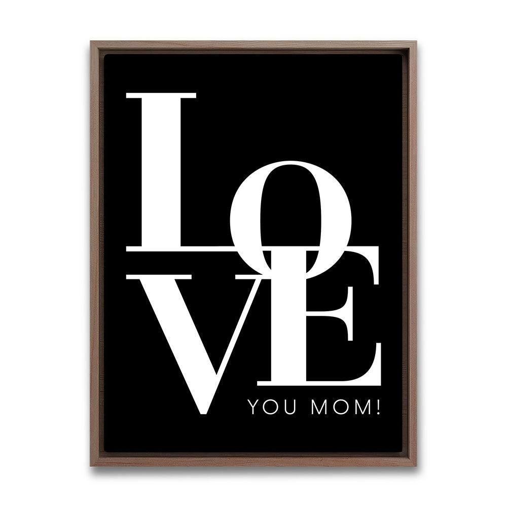 "Love you Mom" - Leinwandbild in Schwarz-Weiß