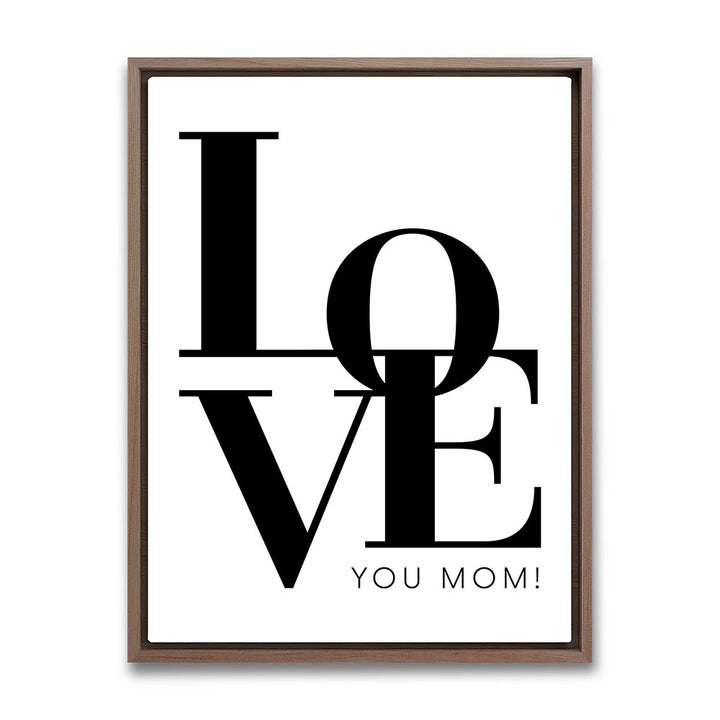 "Love you Mom" - Leinwandbild in Weiß-Schwarz