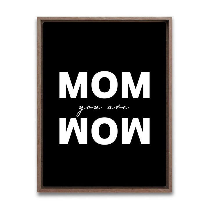 "Mom you are wow" - Leinwandbild in Schwarz-Weiß