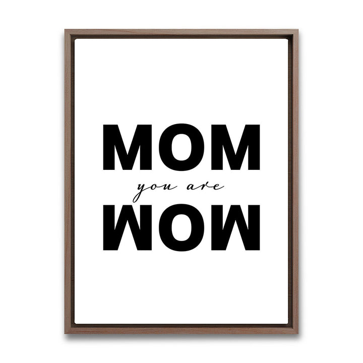 "Mom you are wow" - Leinwandbild in Weiß-Schwarz