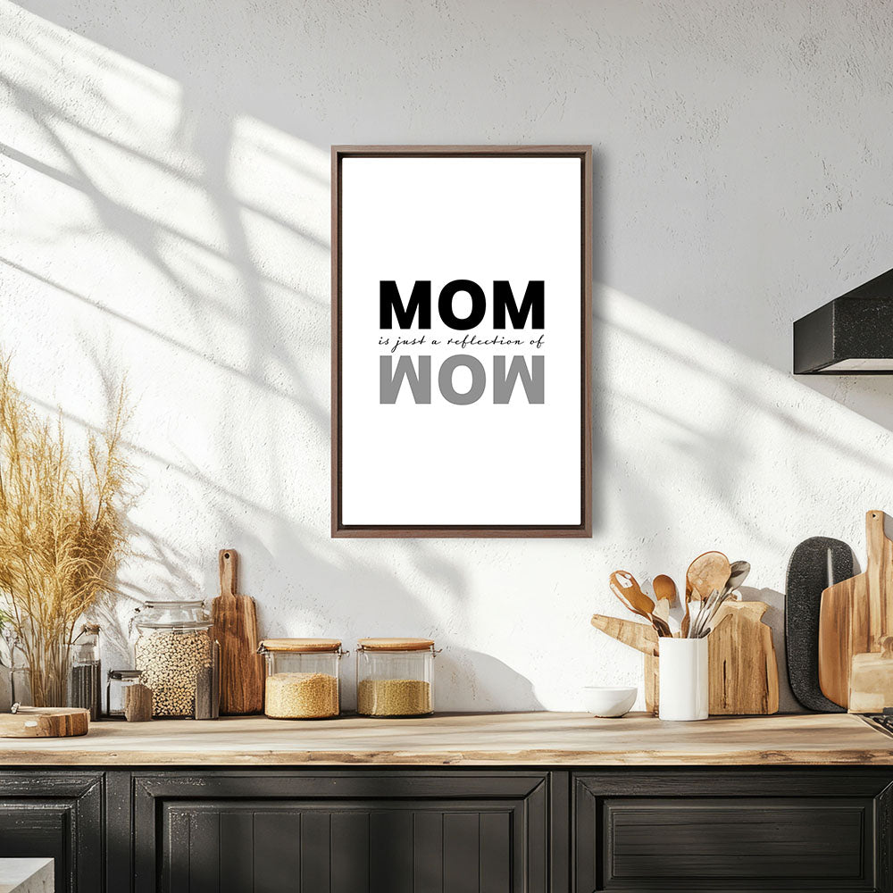 "Mom is just a reflection of wow" - Leinwandbild in Weiß-Schwarz