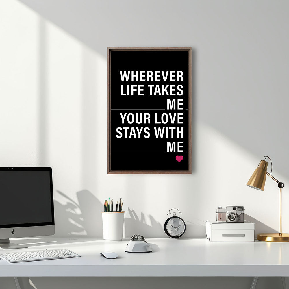 "Wherever life takes me your love stays with me" - Leinwandbild in Schwarz-Weiß-Pink