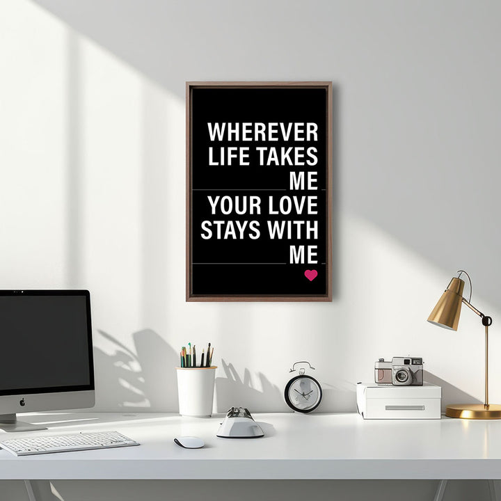 "Wherever life takes me your love stays with me" - Leinwandbild in Schwarz-Weiß-Pink