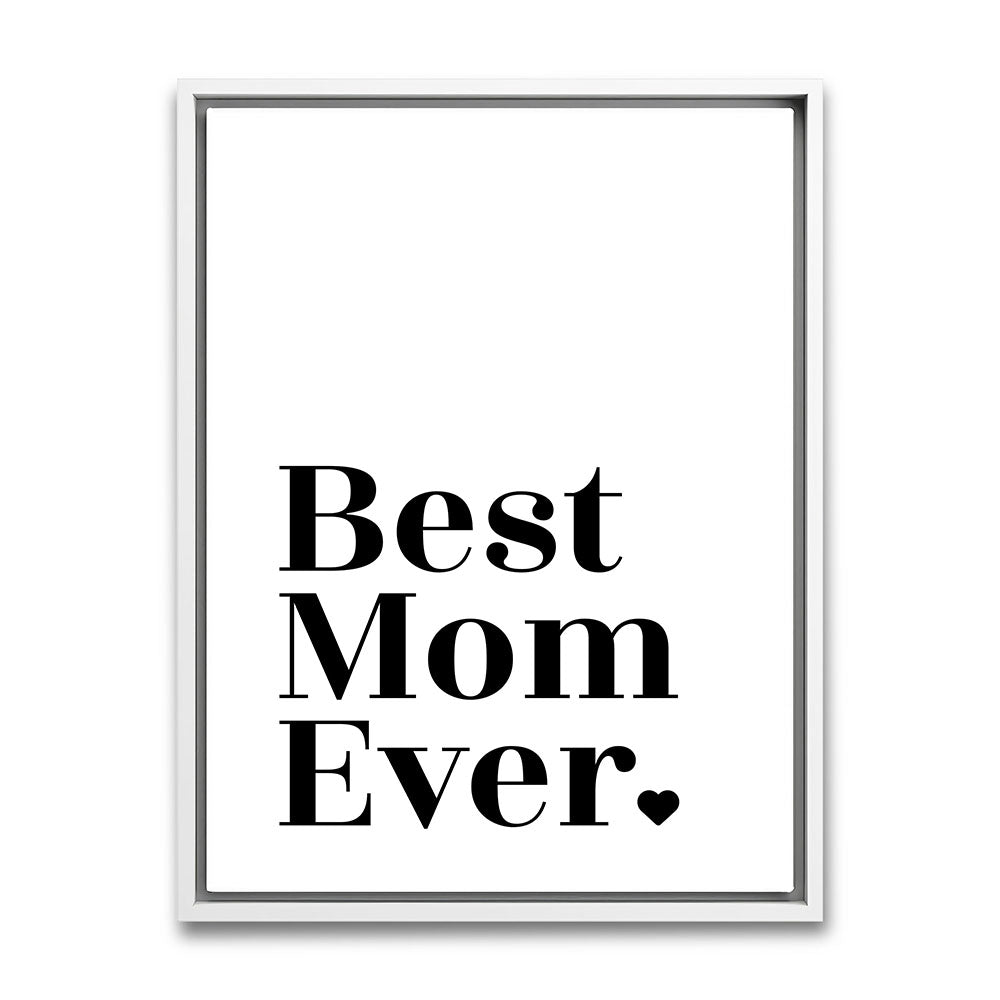 "Best mom ever" Typografie - Leinwandbild in Weiß-Schwarz