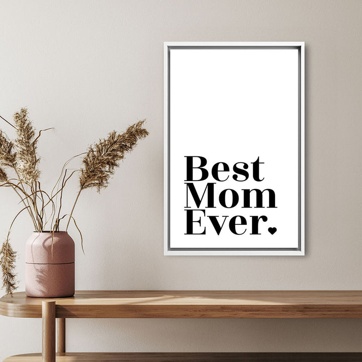 "Best mom ever" Typografie - Leinwandbild in Weiß-Schwarz