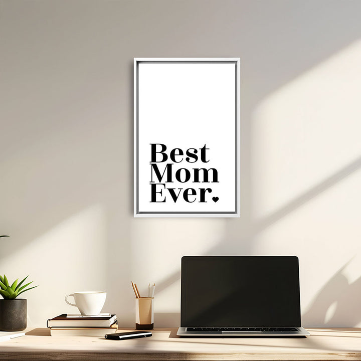 "Best mom ever" Typografie - Leinwandbild in Weiß-Schwarz