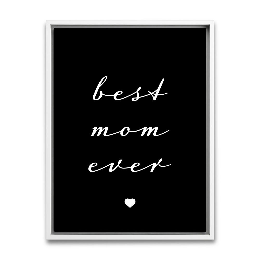 "Best mom ever" Typografie - Leinwandbild in Schwarz-Weiß