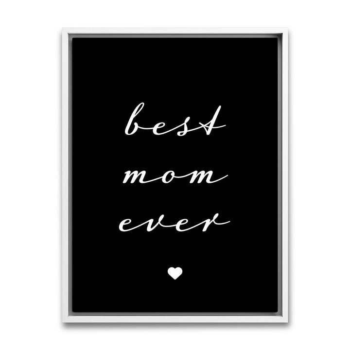 "Best mom ever" Typografie - Leinwandbild in Schwarz-Weiß