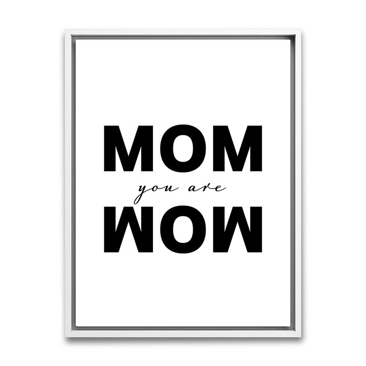 "Mom you are wow" - Leinwandbild in Weiß-Schwarz