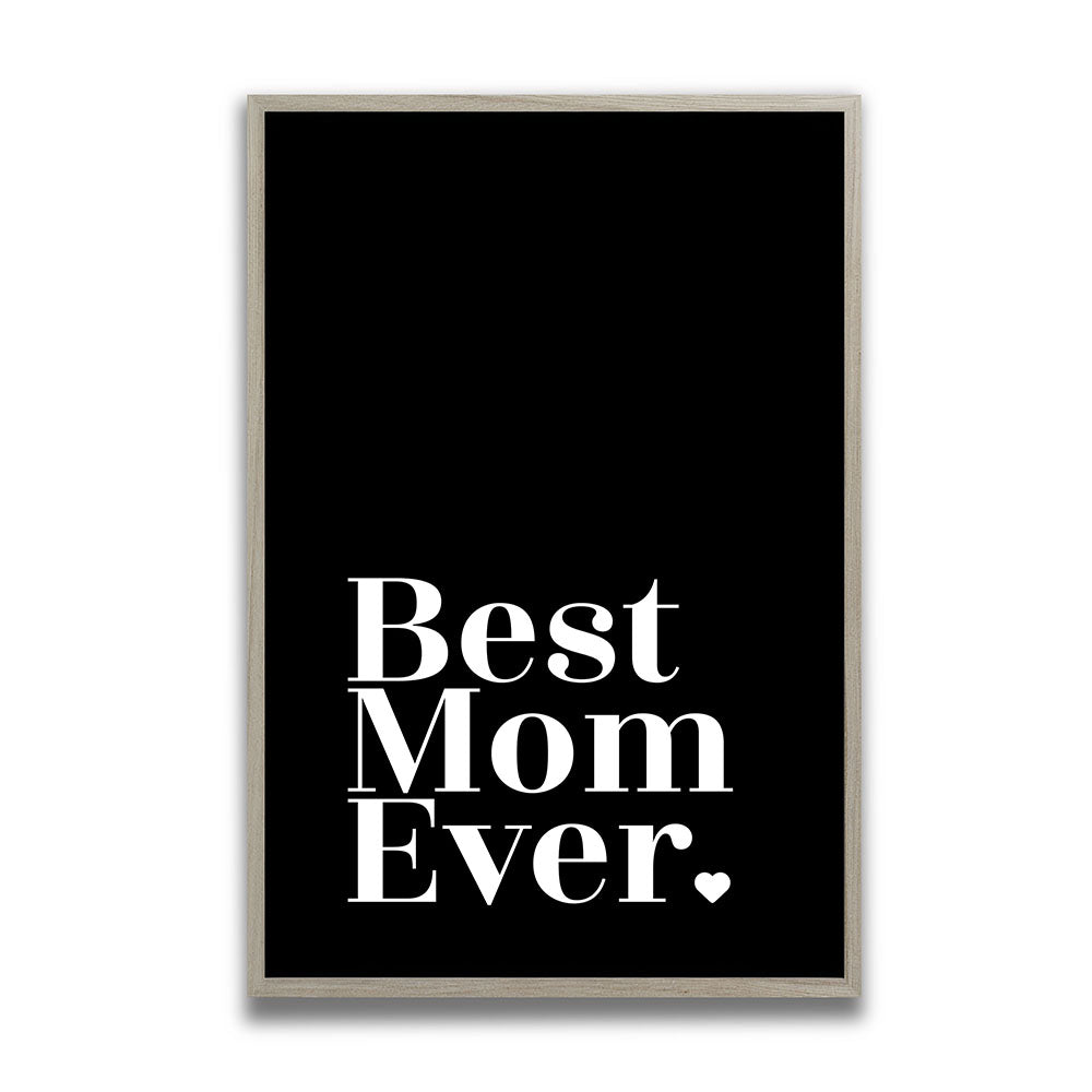 "Best mom ever" Typografie - Poster in Schwarz-Weiß
