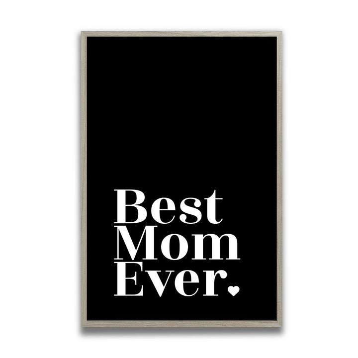 "Best mom ever" Typografie - Poster in Schwarz-Weiß