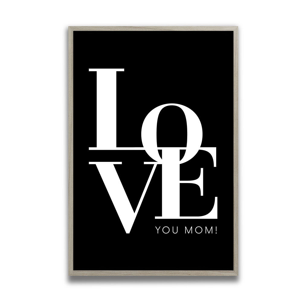 "Love you Mom" - Poster in Schwarz-Weiß