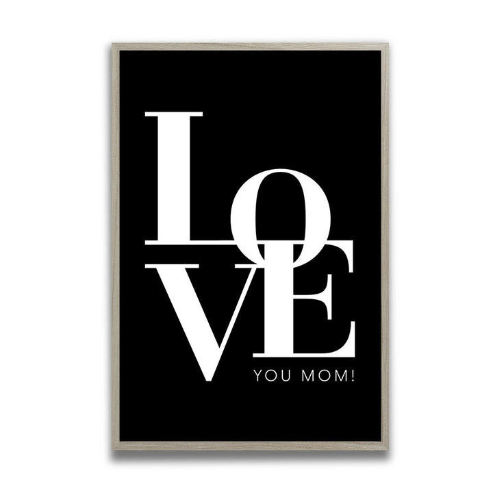 "Love you Mom" - Poster in Schwarz-Weiß