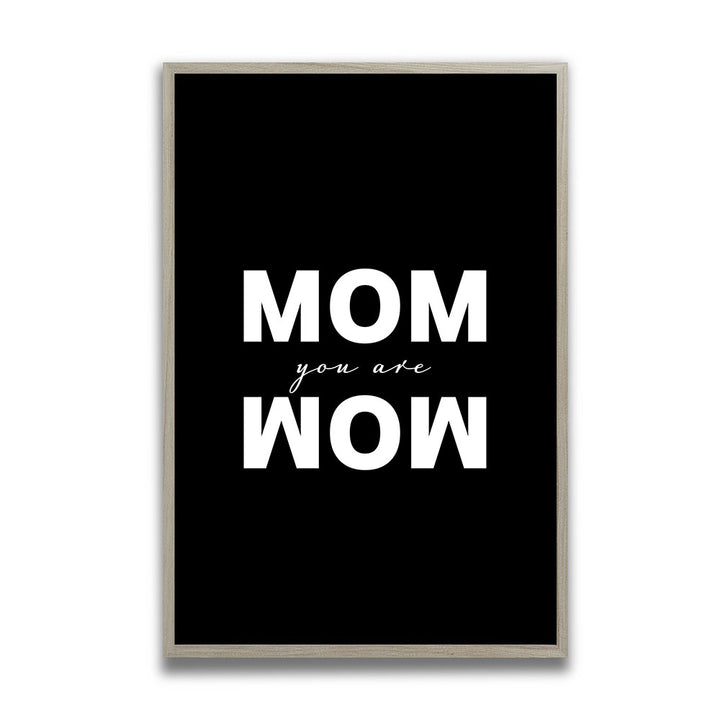 "Mom you are wow" - Poster in Schwarz-Weiß