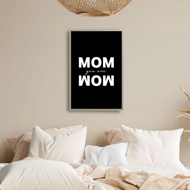 "Mom you are wow" - Poster in Schwarz-Weiß