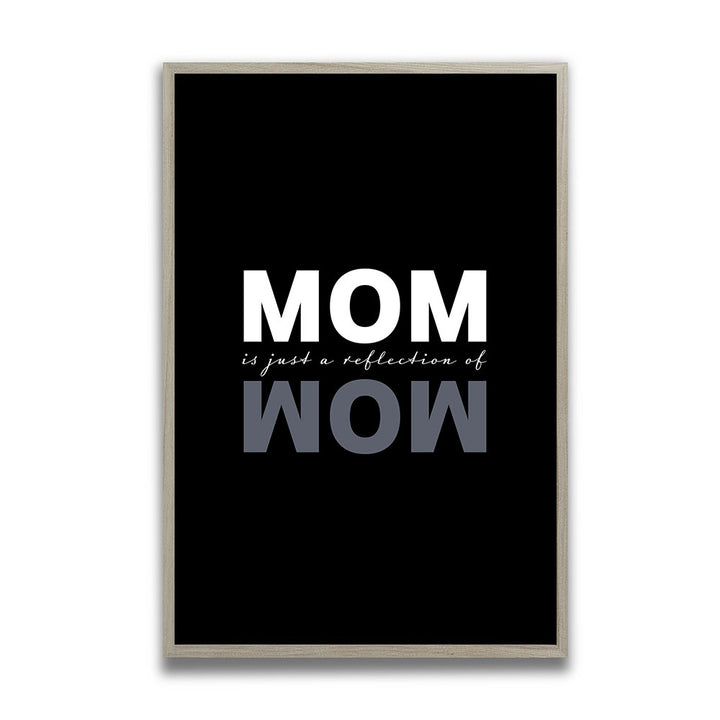 "Mom is just a reflection of wow" - Poster in Schwarz-Weiß