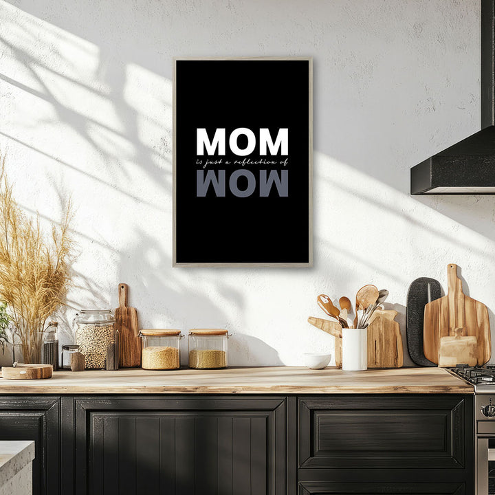 "Mom is just a reflection of wow" - Poster in Schwarz-Weiß